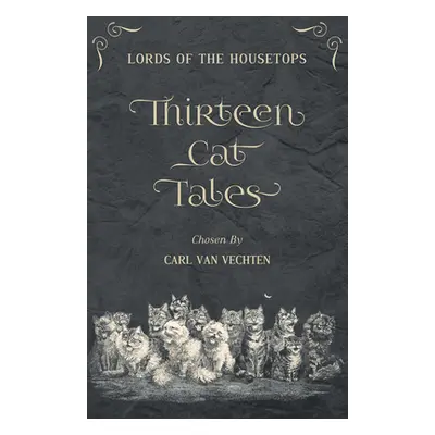 "Lords of the Housetops: Thirteen Cat Tales" - "" ("Vechten Carl Van")