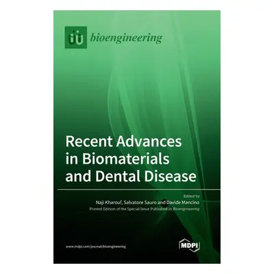 "Recent Advances in Biomaterials and Dental Disease" - "" ("Kharouf Naji")