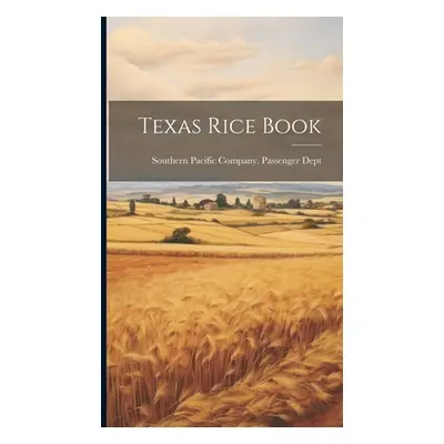 "Texas Rice Book" - "" ("Southern Pacific Company Passenger D")