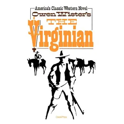 "The Virginian: A Horseman of the Plains" - "" ("Wister Owen")