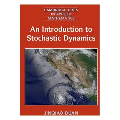 "An Introduction to Stochastic Dynamics" - "" ("Duan Jinqiao")