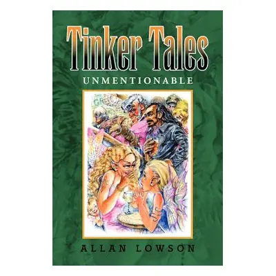 "Tinker Tales Unmentionable" - "" ("Lowson Allan")