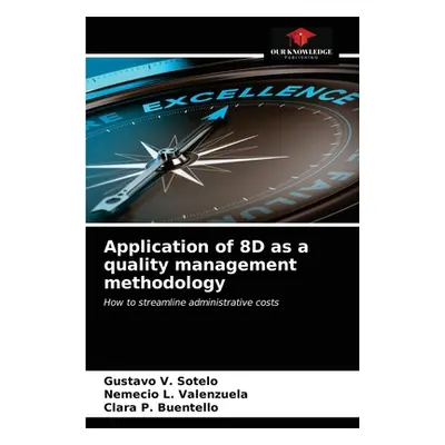 "Application of 8D as a quality management methodology" - "" ("Sotelo Gustavo V.")