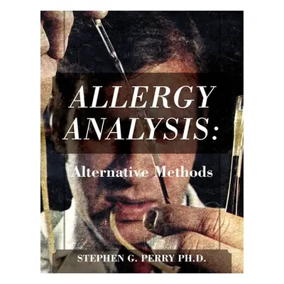 "Allergy Analysis: Alternative Methods" - "" ("Perry Stephen G.")