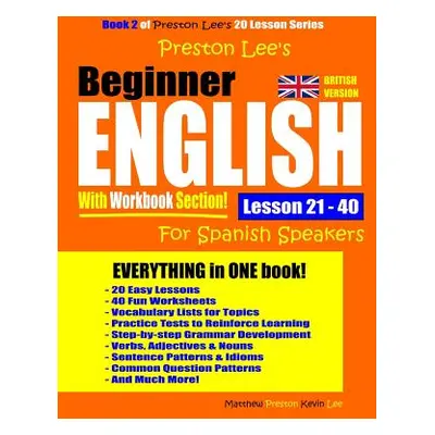 "Preston Lee's Beginner English With Workbook Section Lesson 21 - 40 For Spanish Speakers (Briti