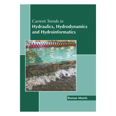 "Current Trends in Hydraulics, Hydrodynamics and Hydroinformatics" - "" ("Morris Roman")