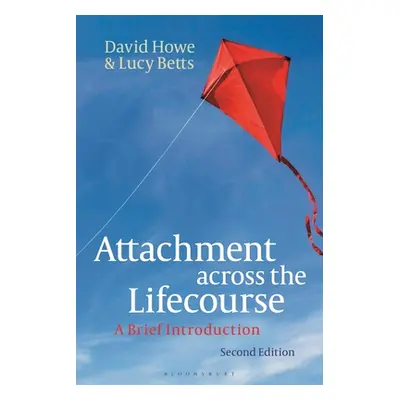 "Attachment across the Lifecourse: A Brief Introduction" - "" ("Howe David")