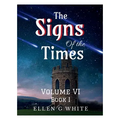 "The Signs of the Times Volume Six (Book One)" - "" ("White Ellen")