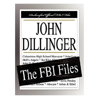 "John Dillinger: The FBI Files" - "" ("Federal Bureau of Investigation")