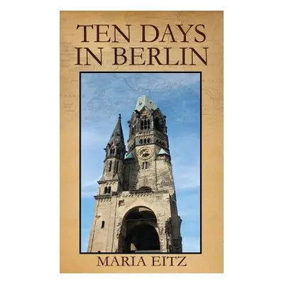 "Ten Days in Berlin" - "" ("Eitz Maria")