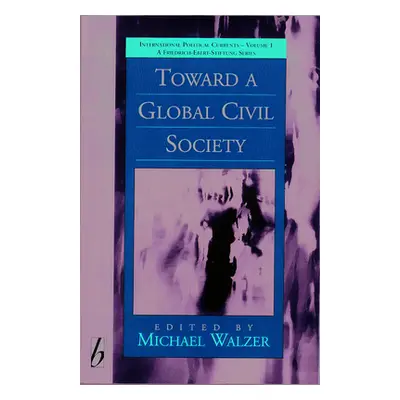 "Toward a Global Civil Society" - "" ("Walzer Michael")