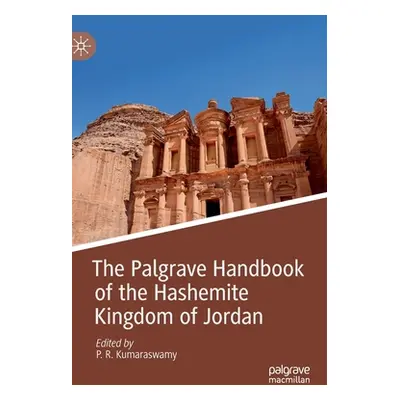 "The Palgrave Handbook of the Hashemite Kingdom of Jordan" - "" ("Kumaraswamy P. R.")