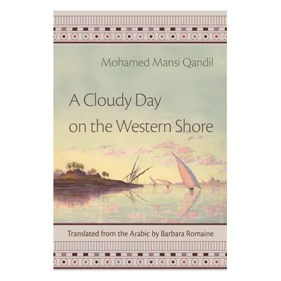 "A Cloudy Day on the Western Shore" - "" ("Qandil Mohamed Mansi")