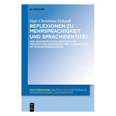 "Reflexionen Zu Mehrsprachigkeit Und Sprachidentitt: Eine Rekonstruktion Individueller Perspekti