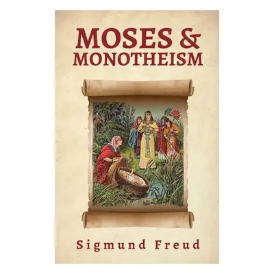 "Moses And Monotheism" - "" ("Freud Sigmund")