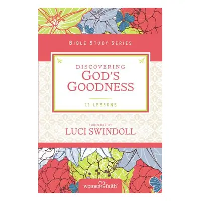 "Discovering God's Goodness" - "" ("Women of Faith")