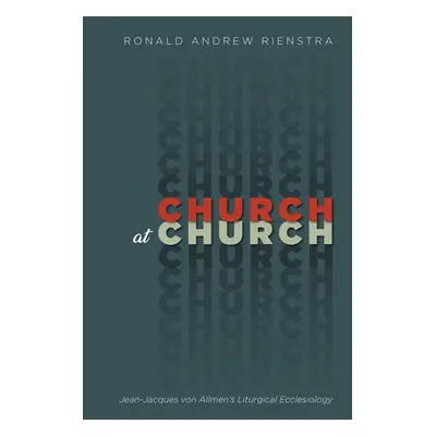 "Church at Church" - "" ("Rienstra Ronald Andrew")