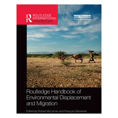 "Routledge Handbook of Environmental Displacement and Migration" - "" ("McLeman Robert")