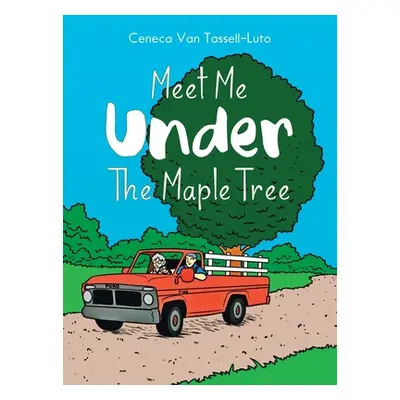 "Meet Me Under the Maple Tree" - "" ("Tassell-Luto Ceneca Van")