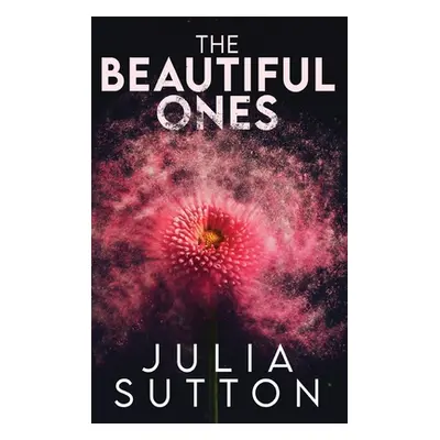 "The Beautiful Ones" - "" ("Sutton Julia")