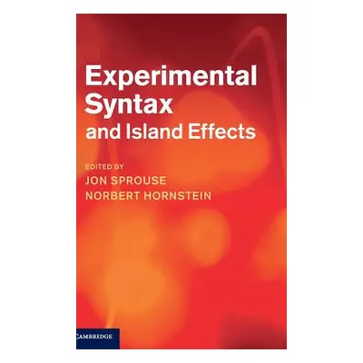 "Experimental Syntax and Island Effects" - "" ("Sprouse Jon")