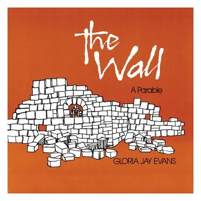 "The Wall: A Parable" - "" ("Evans Gloria Jay")