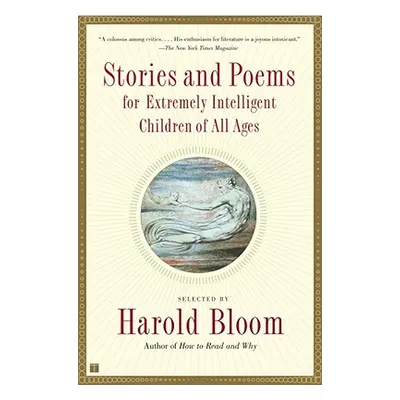 "Stories and Poems for Extremely Intelligent Children of All Ages" - "" ("Bloom Harold")