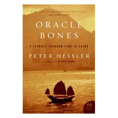 "Oracle Bones: A Journey Through Time in China" - "" ("Hessler Peter")