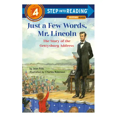 "Just a Few Words, Mr. Lincoln: The Story of the Gettysburg Address" - "" ("Fritz Jean")