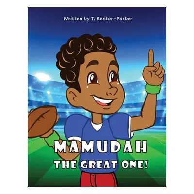 "Mamudah The Great One!" - "" ("Benton-Parker T.")