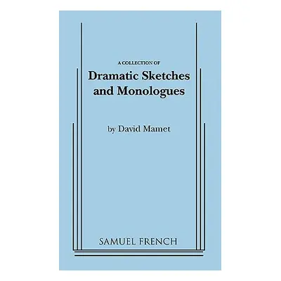 "Dramatic Sketches and Monologues" - "" ("Mamet David")