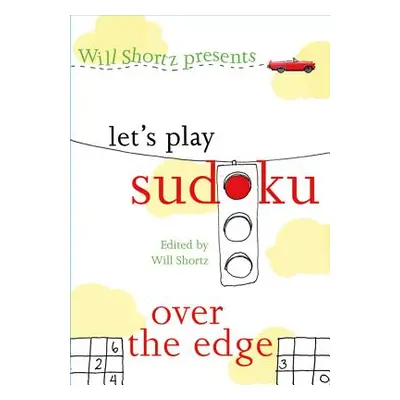 "Will Shortz Presents Let's Play Sudoku: Over the Edge: Over the Edge" - "" ("Shortz Will")