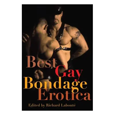 "Best Gay Bondage Erotica" - "" ("Labont Richard")