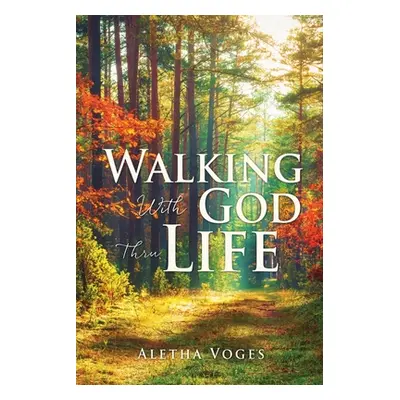 "Walking With God Thru Life" - "" ("Voges Aletha")