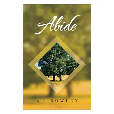 "Abide" - "" ("Rowley A. P.")