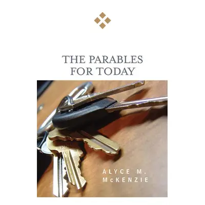 "The Parables for Today" - "" ("McKenzie Alyce M.")