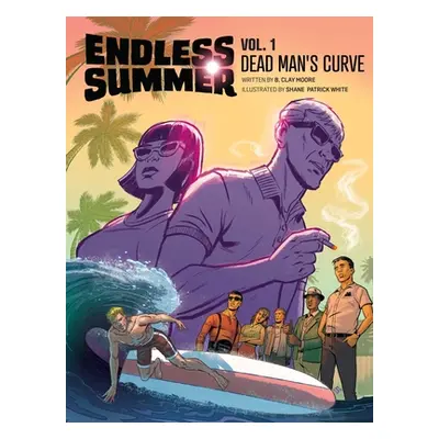 "Endless Summer, Vol. 1: Dead Man's Curvevolume 1" - "" ("Moore B. Clay")