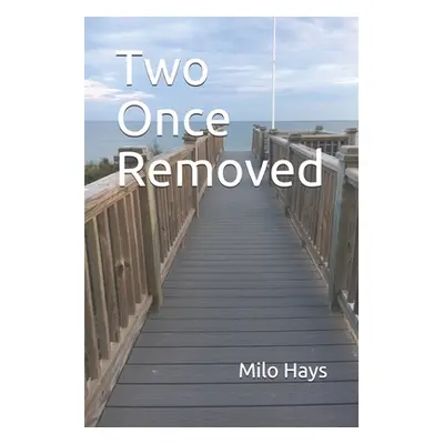 "Two Once Removed" - "" ("Hays Milo")