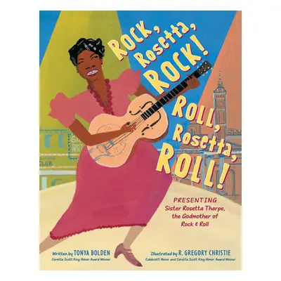 "Rock, Rosetta, Rock! Roll, Rosetta, Roll!: Presenting Sister Rosetta Tharpe, the Godmother of R