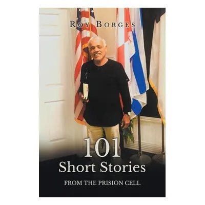 "101 Short Stories: From the prision cell" - "" ("Borges Roy")