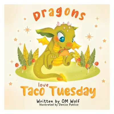 "Dragons Love Taco Tuesday" - "" ("Wolf Om")