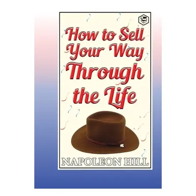 "How to sell your way through the life" - "" ("Hill Napoleon")