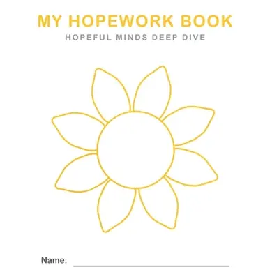 "Hopeful Minds Deep Dive Hopework Book" - "" ("Goetzke Kathryn")