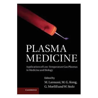 "Plasma Medicine: Applications of Low-Temperature Gas Plasmas in Medicine and Biology" - "" ("La