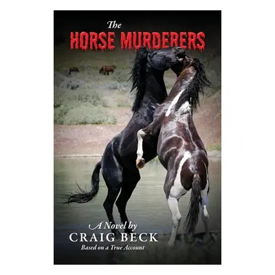 "The Horse Murderers" - "" ("Beck Craig")