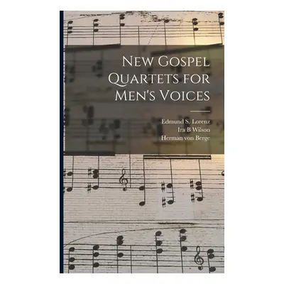 "New Gospel Quartets for Men's Voices" - "" ("Lorenz Edmund S. (Edmund Simon) 185")