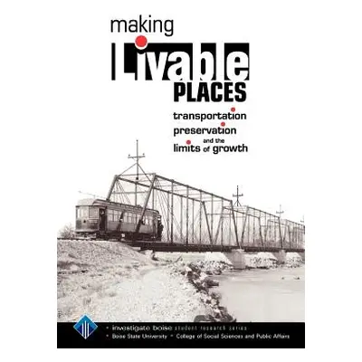 "Making Livable Places: Transportation, Preservation and the Limits of Growth" - "" ("Shallat To