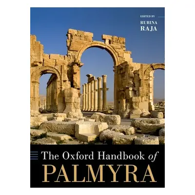 "The Oxford Handbook of Palmyra" - "" ("Raja Rubina")