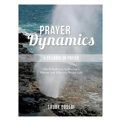 "Prayer Dynamics" - "" ("Eusebi Trudy")