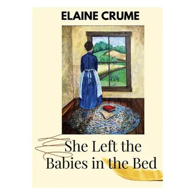 "She Left the Babies in the Bed" - "" ("Crume Elaine")